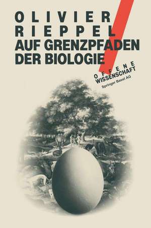 Auf Grenzpfaden der Biologie de RIEPPEL