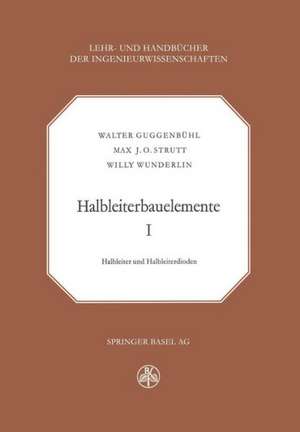 Halbleiterbauelemente: Band I Halbleiter und Halbleiterdioden de W. Guggenbühl