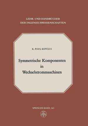 Symmetrische Komponenten in Wechselstrommaschinen de K.P. Kovacs