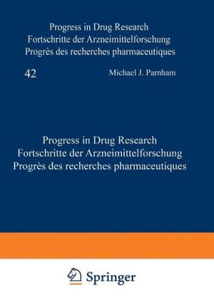 Progress in Drug Research / Fortschritte der Arzneimittelforschung / Progrès des recherches pharmaceutiques de M.J. Parnham