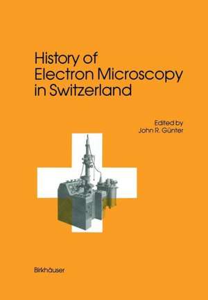 History of Electron Microscopy in Switzerland de GÜNTER