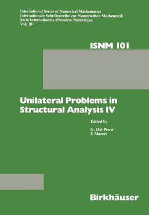 Unilateral Problems in Structural Analysis IV: Proceedings of the fourth meeting on Unilateral Problems in Structural Analysis, Capri, June 14–16, 1989 de Franco Maceri