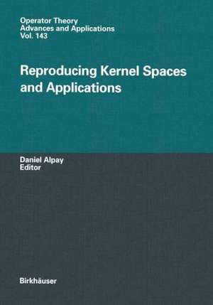 Reproducing Kernel Spaces and Applications de Daniel Alpay