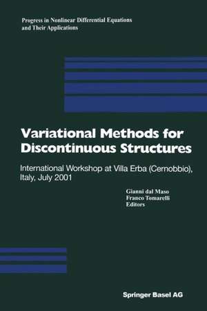 Variational Methods for Discontinuous Structures: International Workshop at Villa Erba (Cernobbio), Italy, July 2001 de Gianni Dal Maso