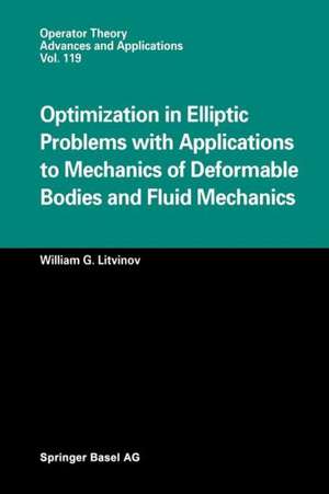 Optimization in Elliptic Problems with Applications to Mechanics of Deformable Bodies and Fluid Mechanics de William G. Litvinov