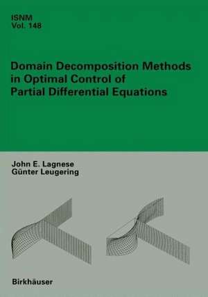 Domain Decomposition Methods in Optimal Control of Partial Differential Equations de John E. Lagnese