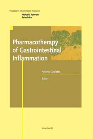 Pharmacotherapy of Gastrointestinal Inflammation de Antonio Guglietta