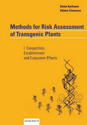 Methods for Risk Assessment of Transgenic Plants: I. Competition, Establishment and Ecosystem Effects de Gösta Kjellsson