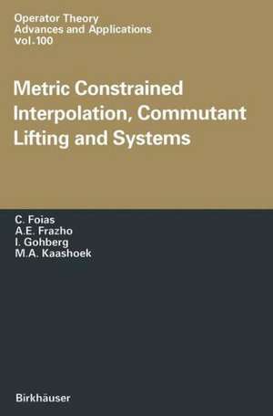 Metric Constrained Interpolation, Commutant Lifting and Systems de C. Foias