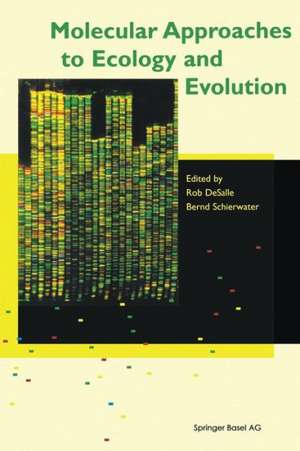 Molecular Approaches to Ecology and Evolution de R. deSalle