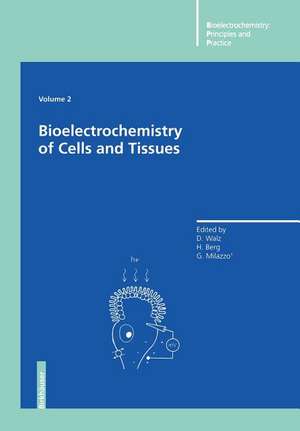 Bioelectrochemistry of Cells and Tissues de Dieter Walz