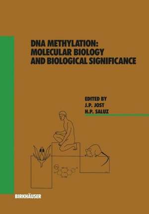 DNA Methylation: Molecular Biology and Biological Significance de J. Jost