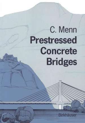 Prestressed Concrete Bridges de Christian Menn