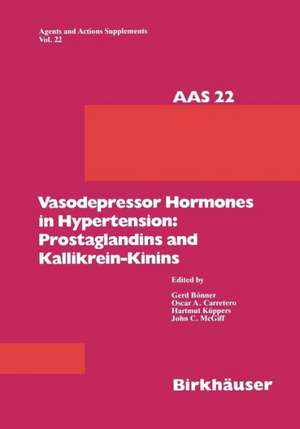 Vasodepressor Hormones in Hypertension: Prostaglandins and Kallikrein-Kinins: Prostaglandins and Kinins de G. Bönner