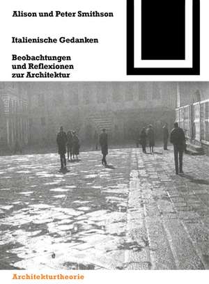 Italienische Gedanken: Beobachtungen und Reflexionen zur Architektur de Alison Smithson