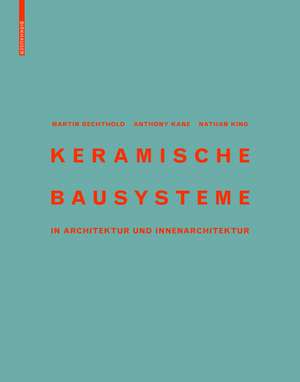 Keramische Bausysteme: in Architektur und Innenarchitektur de Martin Bechthold