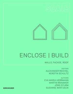 Enclose – Build: Walls, Facade, Roof de Susanne Wartzeck