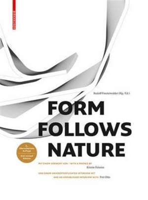 Form Follows Nature – Eine Geschichte der Natur als Modell für Formfindung in Ingenieurbau, Architektur und Kunst / A History of Nature as Mod de Rudolf Finsterwalder