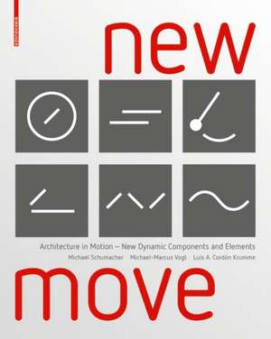 New MOVE – Architecture in Motion – New Dynamic Components and Elements de Michael Schumacher