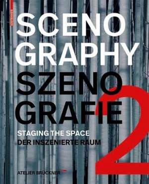 Scenography – Szenografie 2 – Staging the Space – Der inszenierte Raum de Atelier Brückne Atelier Brückne