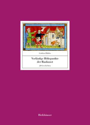 Vorläufige Höhepunkte der Baukunst – 16 Geschichten de Gottfried Müller