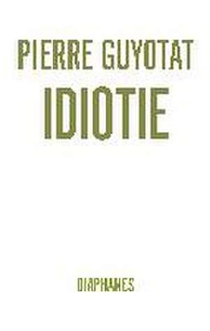 Idiotie de Pierre Guyotat