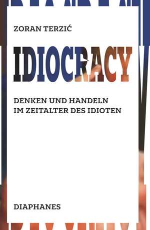 Idiocracy de Zoran Terzic