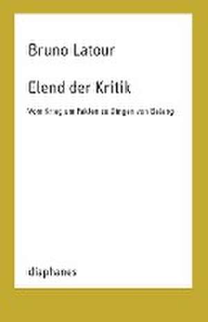 Elend der Kritik de Bruno Latour