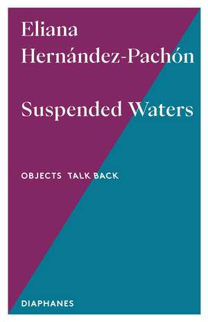 Suspended Waters de Eliana Hernandez-Pachon