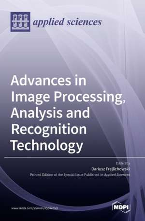 Advances in Image Processing, Analysis and Recognition Technology