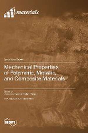 Mechanical Properties of Polymeric, Metallic, and Composite Materials