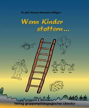 Wenn Kinder stottern ... de Marion Hermann-Röttgen