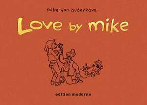 Love by Mike de Mike van Audenhove