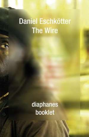 The Wire de Daniel Eschkötter