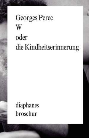 W oder die Kindheitserinnerung de Georges Perec