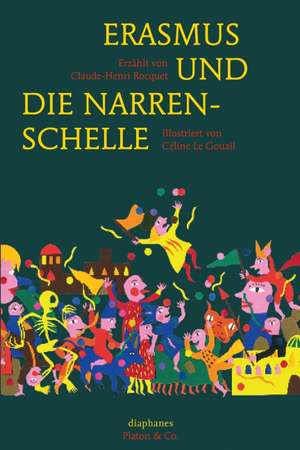 Erasmus und die Narrenschelle de Céline Le Gouail