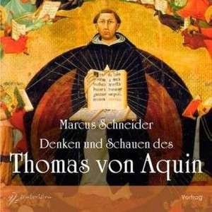 Denken und Schauen des Thomas von Aquin - 2 Audio-CDs de Marcus Schneider