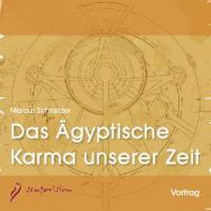 Das ägyptische Karma unserer Zeit - 3 CDs de Marcus Schneider