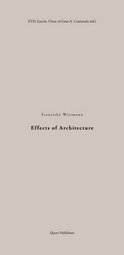 EFFECTS OF ARCHITECTURE de Franziska Wittmann