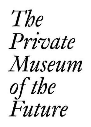 Private Museum of the Future de Chris Dercon