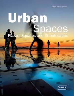 Urban Spaces de Chris van Uffelen