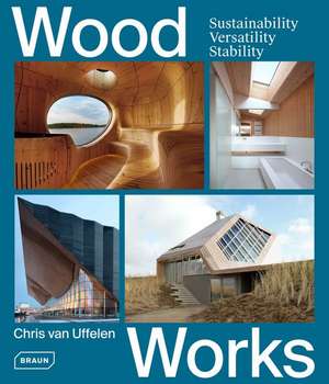 Wood Works de Chris Van Uffelen