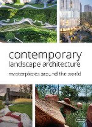 Contemporary Landscape Architecture de Chris van Uffelen