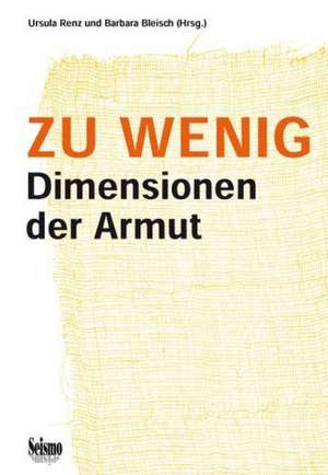 Zu wenig. Dimensionen der Armut de Ursula Renz