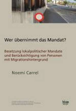 Wer übernimmt das Mandat? de Carrel Noemi