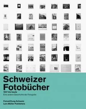 Schweizer Fotobücher 1927 bis heute de Peter Pfrunder