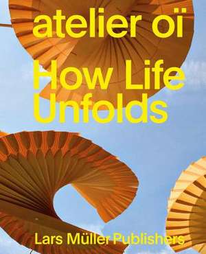 atelier oï - How Life Unfolds de atelier oi