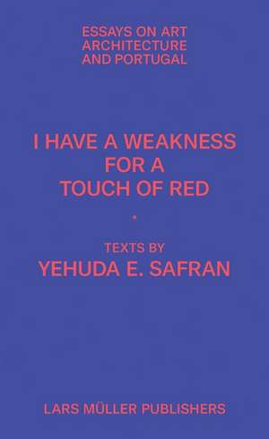 I Have a Weakness for a Touch of Red de Yehuda Emmanuel Safran