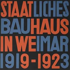 Staatliches Bauhaus in Weimar 1919 - 1923 de Lars Müller