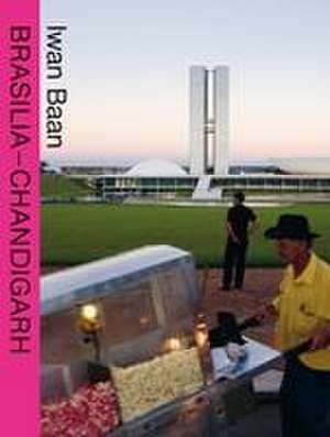 Brasilia - Chandigarh de Iwan Baan